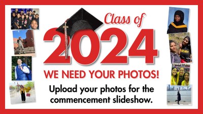 Class of 2024 WE NEED YOUR PHOTOS! Upload your photos for the commencement slideshow.